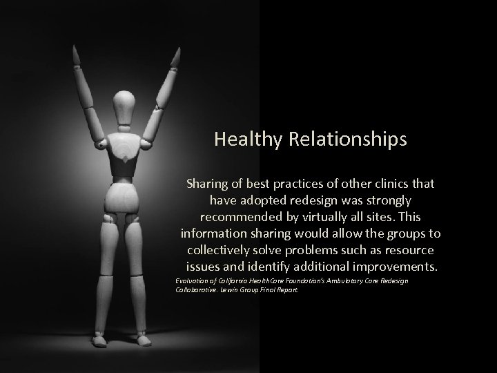 Healthy Relationships Sharing of best practices of other clinics that have adopted redesign was