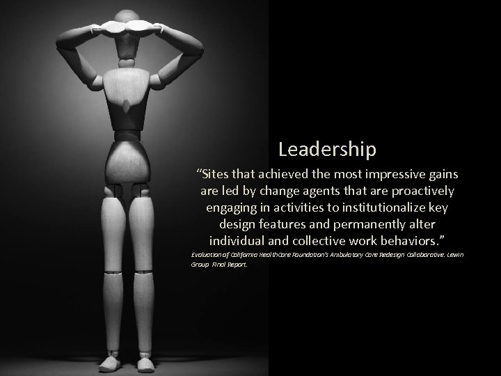 Leadership “Sites that achieved the most impressive gains are led by change agents that