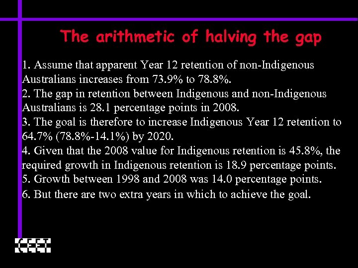 The arithmetic of halving the gap 1. Assume that apparent Year 12 retention of