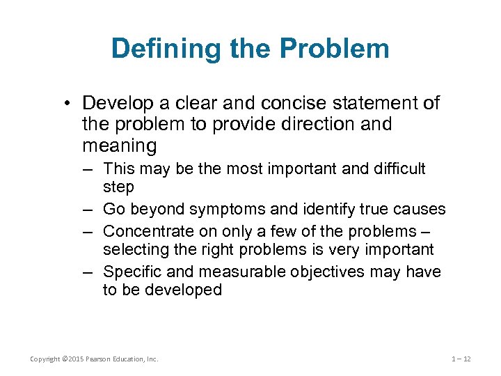 Defining the Problem • Develop a clear and concise statement of the problem to