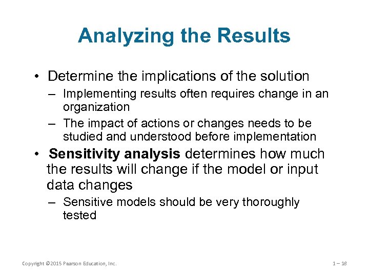 Analyzing the Results • Determine the implications of the solution – Implementing results often