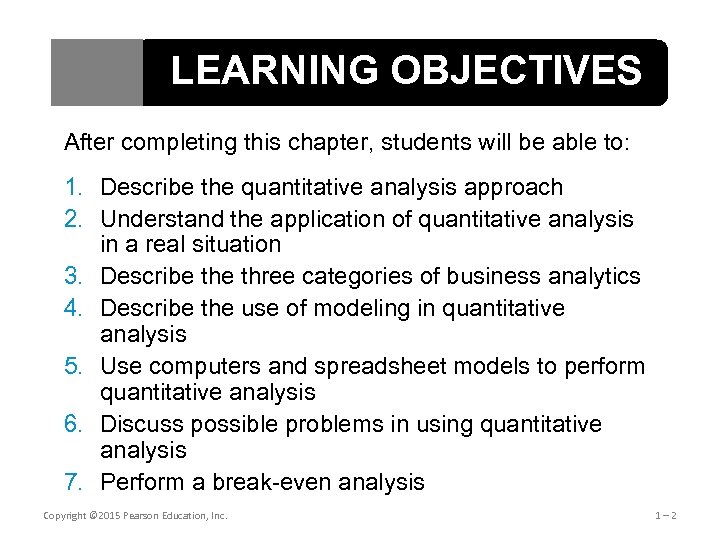 LEARNING OBJECTIVES After completing this chapter, students will be able to: 1. Describe the