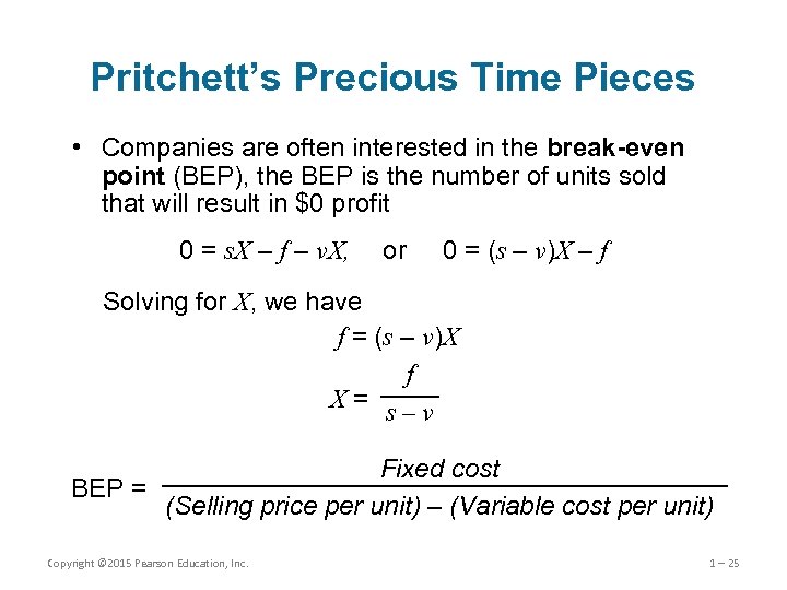 Pritchett’s Precious Time Pieces • Companies are often interested in the break-even point (BEP),