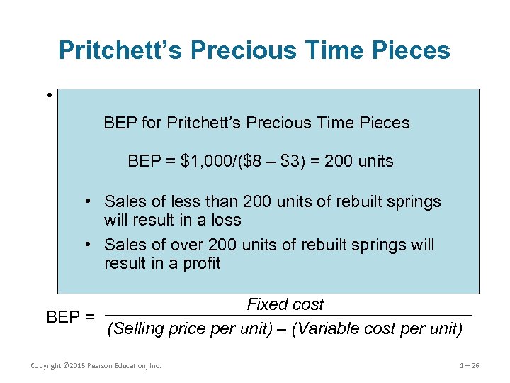 Pritchett’s Precious Time Pieces • Companies are often interested in the break-even point (BEP),