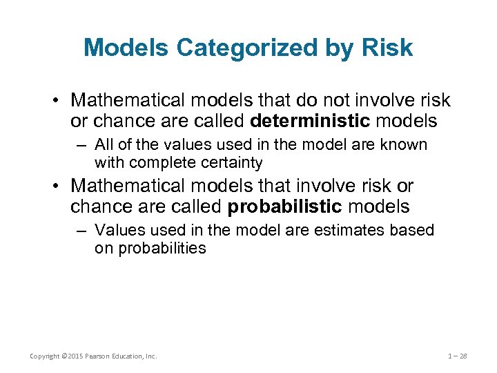 Models Categorized by Risk • Mathematical models that do not involve risk or chance