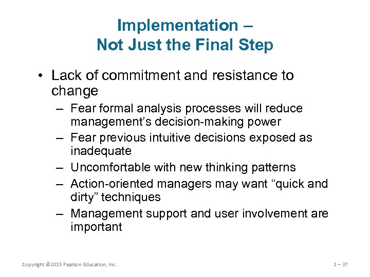 Implementation – Not Just the Final Step • Lack of commitment and resistance to