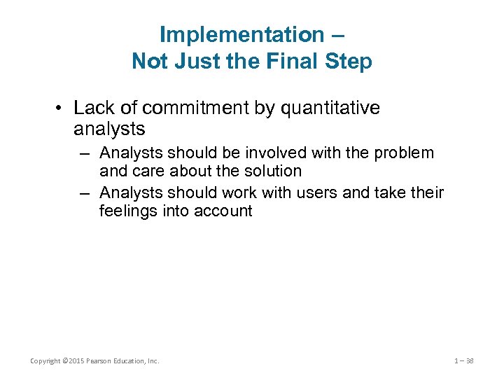 Implementation – Not Just the Final Step • Lack of commitment by quantitative analysts