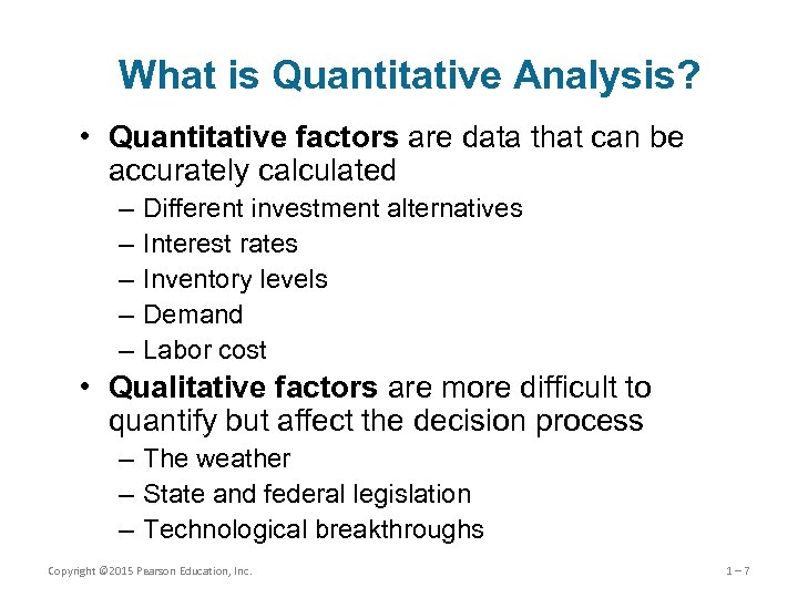 What is Quantitative Analysis? • Quantitative factors are data that can be accurately calculated