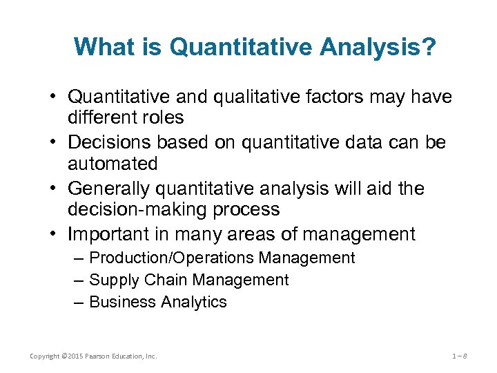 What is Quantitative Analysis? • Quantitative and qualitative factors may have different roles •