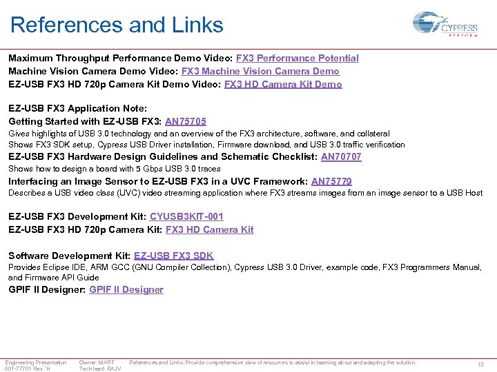 References and Links Maximum Throughput Performance Demo Video: FX 3 Performance Potential Machine Vision