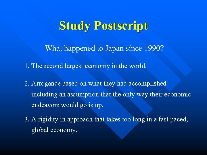 Study Postscript What happened to Japan since 1990? 1. The second largest economy in