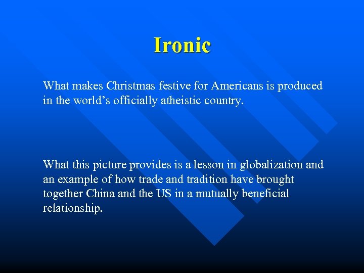 Ironic What makes Christmas festive for Americans is produced in the world’s officially atheistic