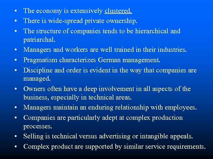  • The economy is extensively clustered. • There is wide-spread private ownership. •