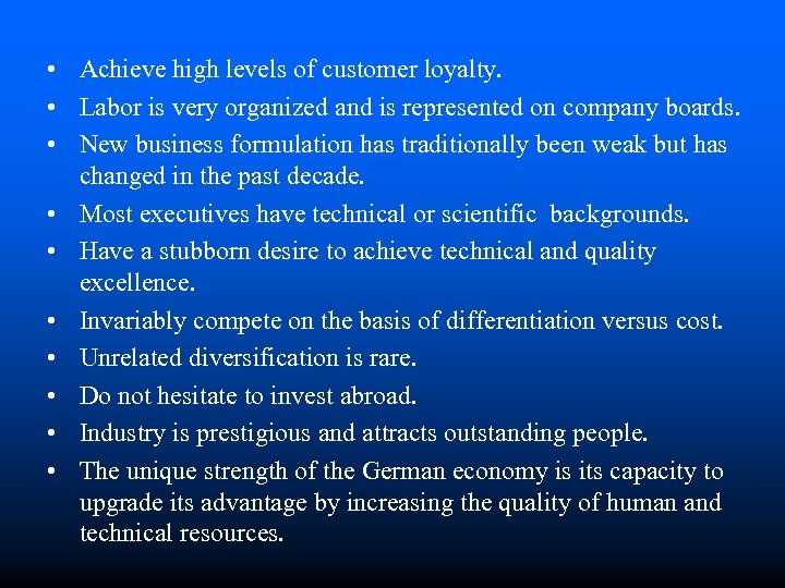  • Achieve high levels of customer loyalty. • Labor is very organized and