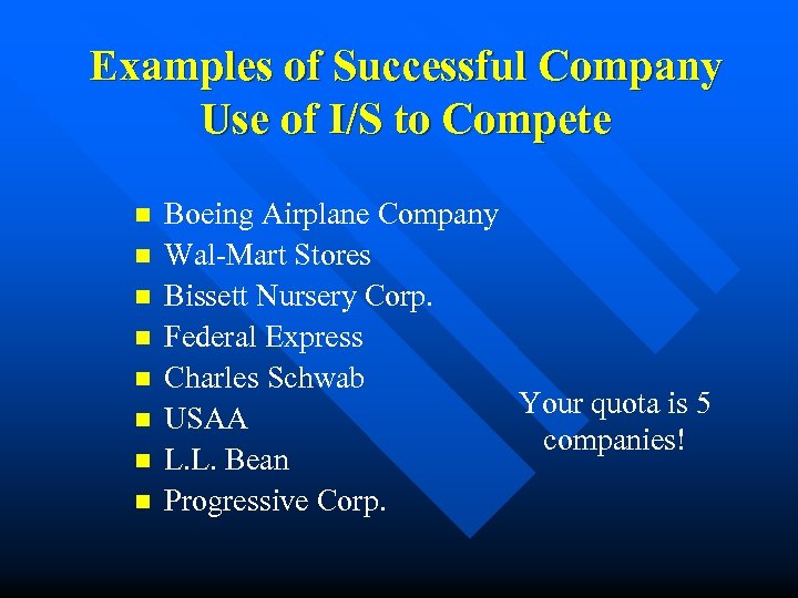 Examples of Successful Company Use of I/S to Compete n n n n Boeing