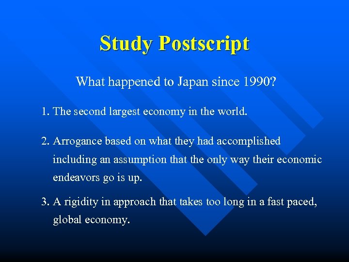 Study Postscript What happened to Japan since 1990? 1. The second largest economy in