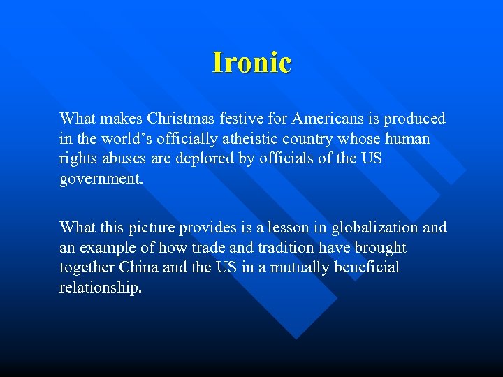 Ironic What makes Christmas festive for Americans is produced in the world’s officially atheistic