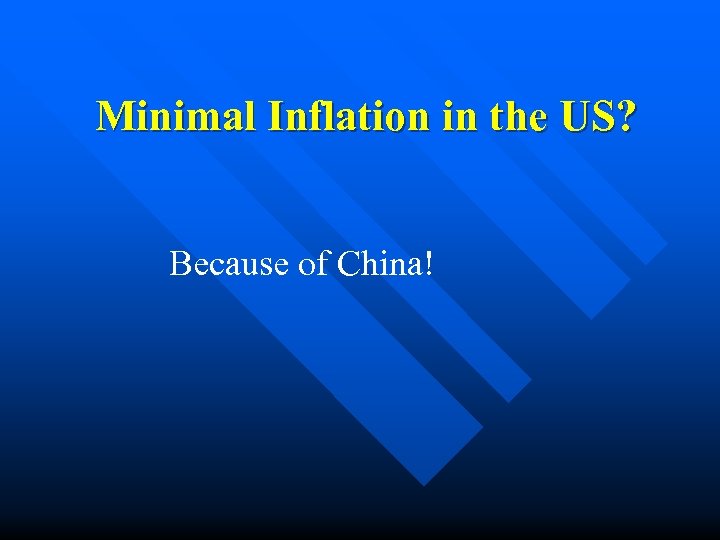 Minimal Inflation in the US? Because of China! 