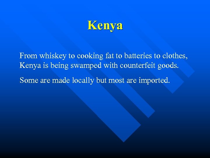 Kenya From whiskey to cooking fat to batteries to clothes, Kenya is being swamped