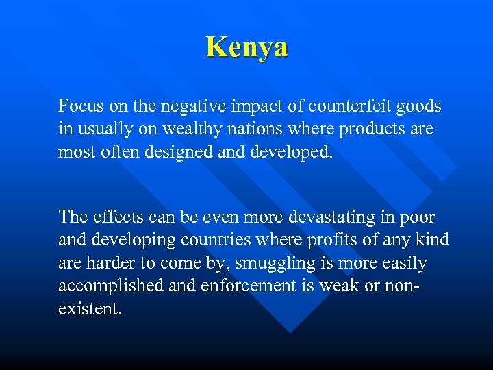 Kenya Focus on the negative impact of counterfeit goods in usually on wealthy nations