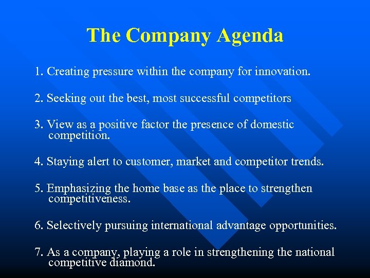 The Company Agenda 1. Creating pressure within the company for innovation. 2. Seeking out