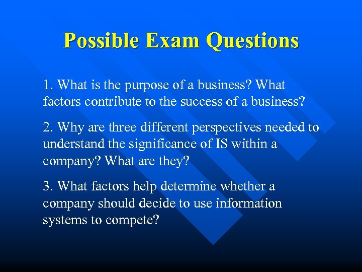 Possible Exam Questions 1. What is the purpose of a business? What factors contribute