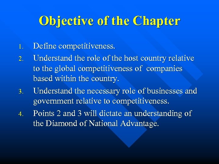 Objective of the Chapter 1. 2. 3. 4. Define competitiveness. Understand the role of