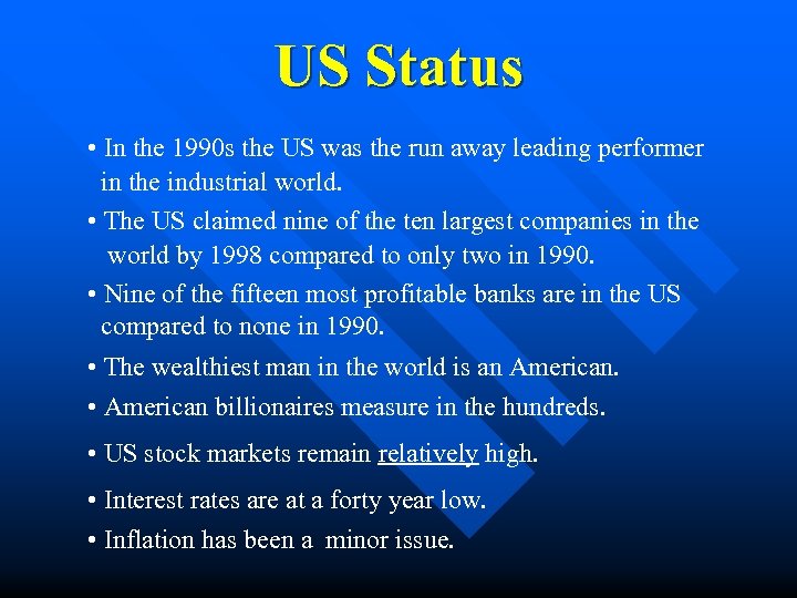 US Status • In the 1990 s the US was the run away leading