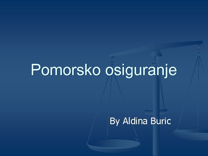 Pomorsko osiguranje By Aldina Buric 