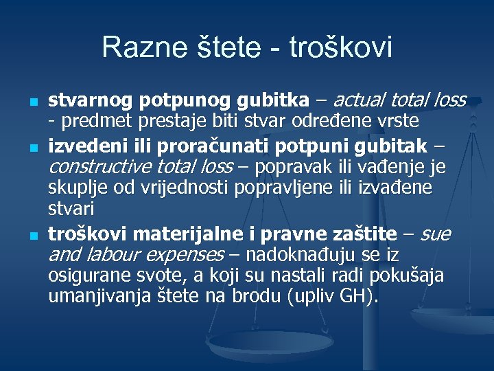 Razne štete - troškovi n n n stvarnog potpunog gubitka – actual total loss