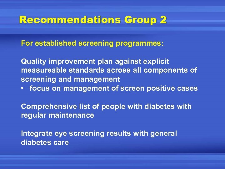 Recommendations Group 2 For established screening programmes: Quality improvement plan against explicit measureable standards