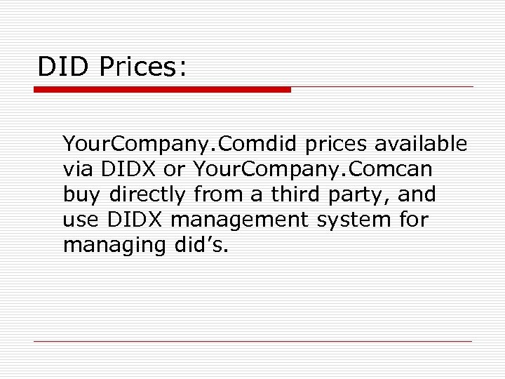DID Prices: Your. Company. Comdid prices available via DIDX or Your. Company. Comcan buy