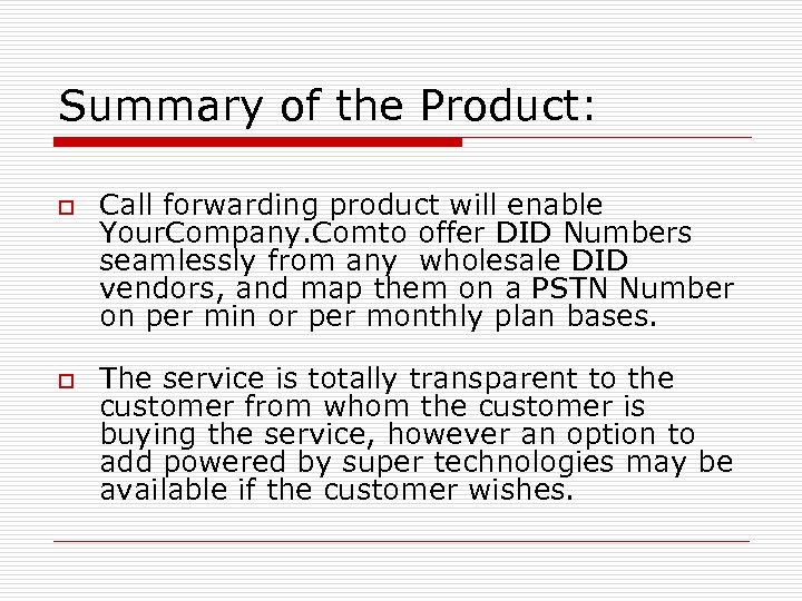 Summary of the Product: o o Call forwarding product will enable Your. Company. Comto