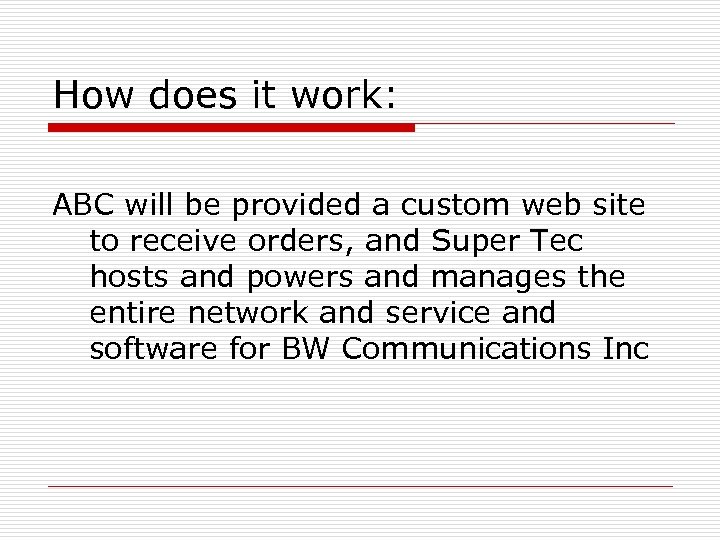 How does it work: ABC will be provided a custom web site to receive