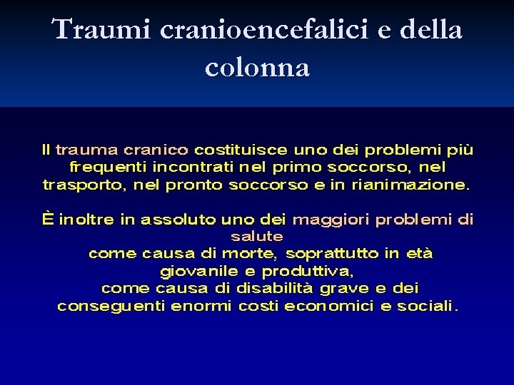 Traumi cranioencefalici e della colonna 