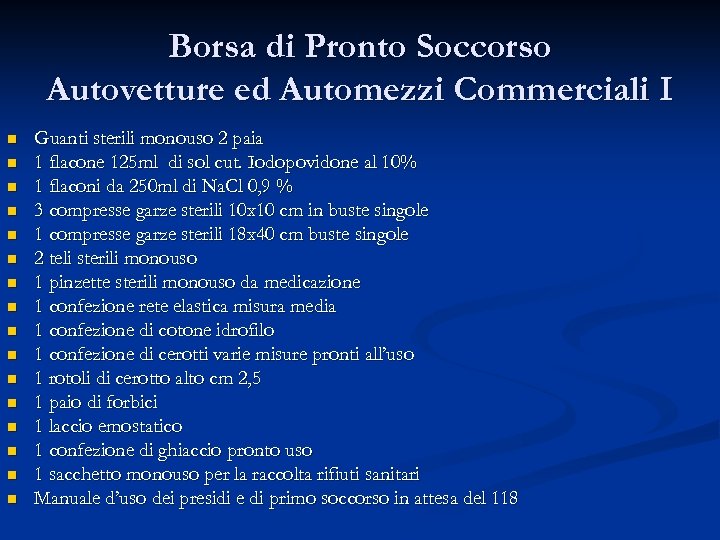 Borsa di Pronto Soccorso Autovetture ed Automezzi Commerciali I n n n n Guanti