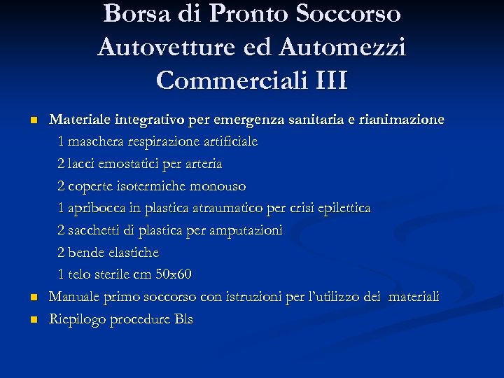 Borsa di Pronto Soccorso Autovetture ed Automezzi Commerciali III n n n Materiale integrativo