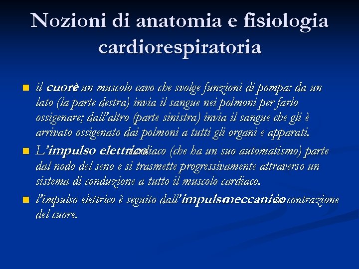 Nozioni di anatomia e fisiologia cardiorespiratoria n n n il cuore un muscolo cavo