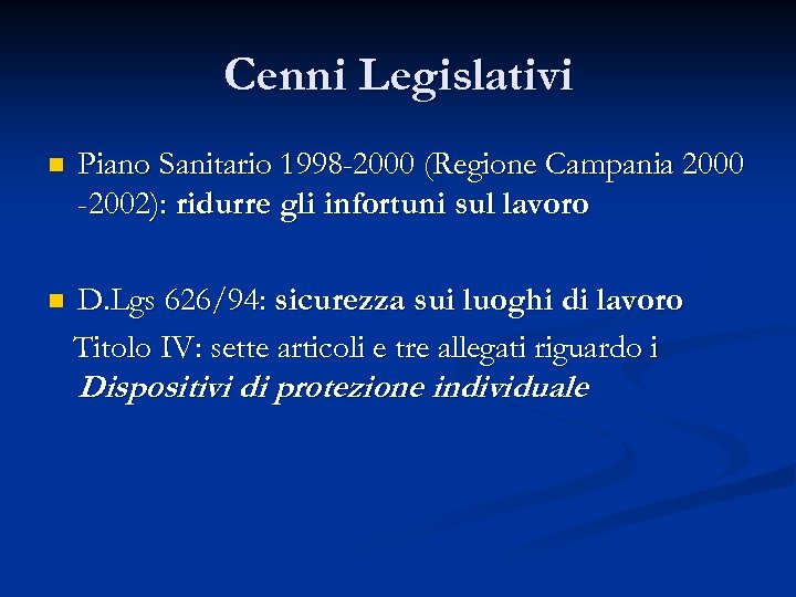 Cenni Legislativi n Piano Sanitario 1998 -2000 (Regione Campania 2000 -2002): ridurre gli infortuni