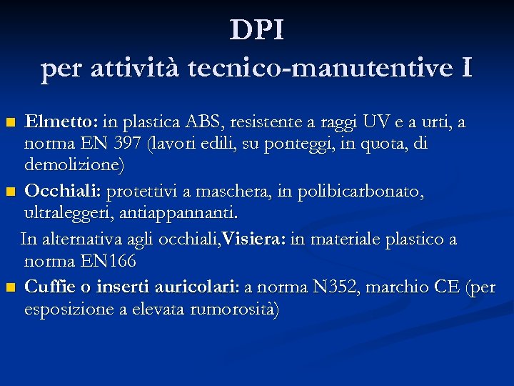 DPI per attività tecnico-manutentive I Elmetto: in plastica ABS, resistente a raggi UV e