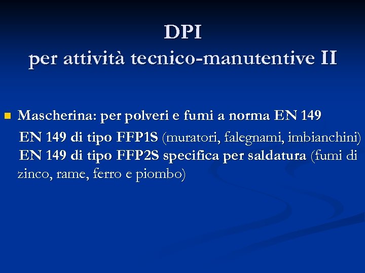 DPI per attività tecnico-manutentive II n Mascherina: per polveri e fumi a norma EN