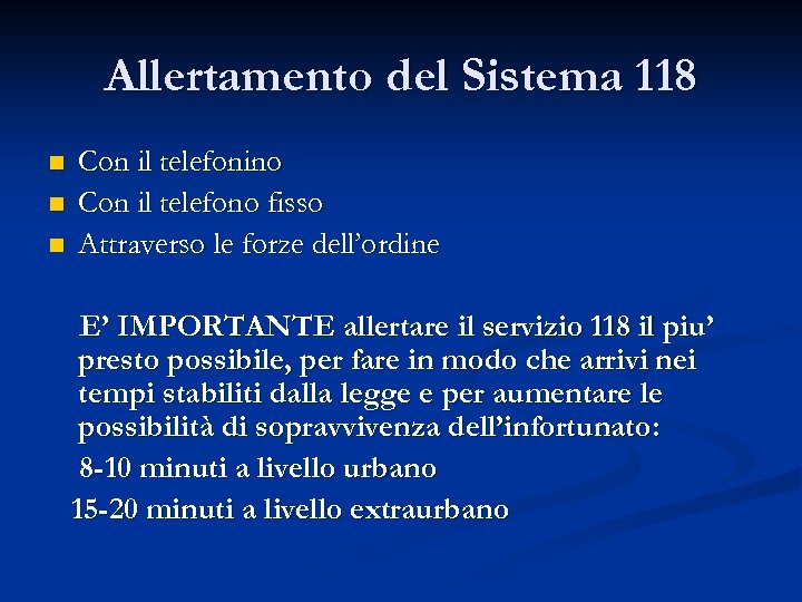 Allertamento del Sistema 118 n n n Con il telefonino Con il telefono fisso