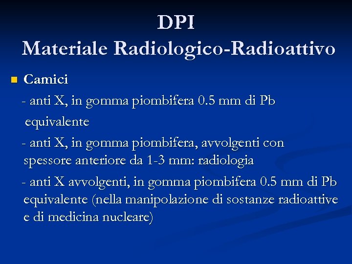 DPI Materiale Radiologico-Radioattivo n Camici - anti X, in gomma piombifera 0. 5 mm