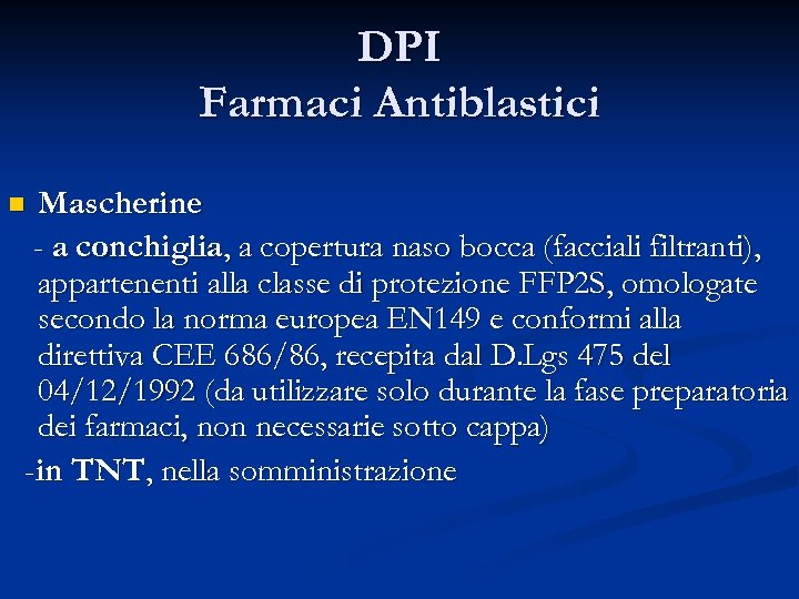 DPI Farmaci Antiblastici Mascherine - a conchiglia, a copertura naso bocca (facciali filtranti), appartenenti