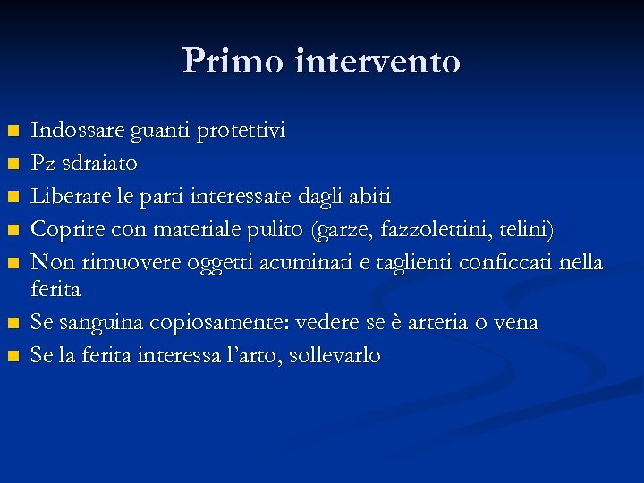 Primo intervento n n n n Indossare guanti protettivi Pz sdraiato Liberare le parti