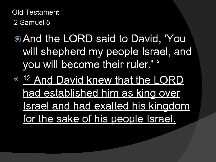 Old Testament 2 Samuel 5 And the LORD said to David, 'You will shepherd