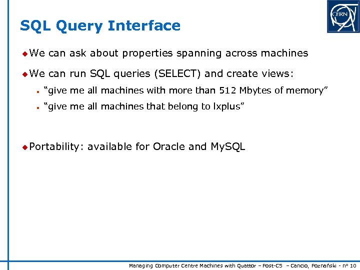 SQL Query Interface u We can ask about properties spanning across machines u We