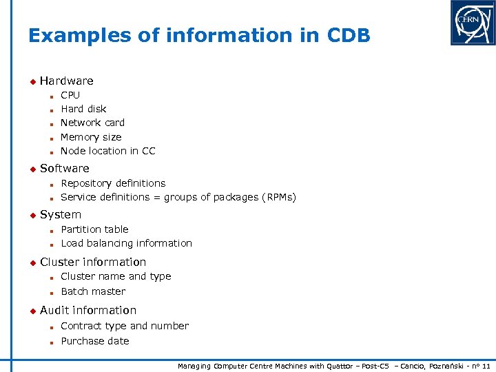 Examples of information in CDB u Hardware n n n u Software n n