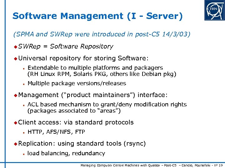 Software Management (I - Server) (SPMA and SWRep were introduced in post-C 5 14/3/03)