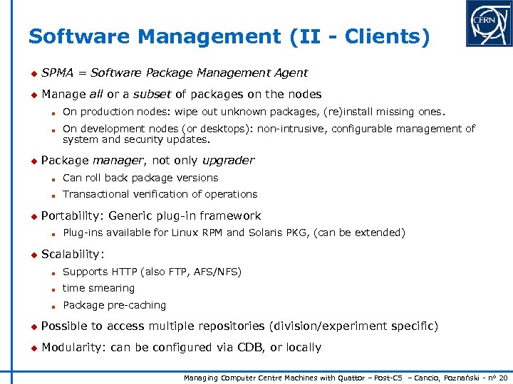 Software Management (II - Clients) u SPMA = Software Package Management Agent u Manage